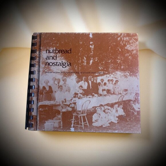 Nutbread and Nostalgia Cookbook 1979 Junior League of South Bend  Vintage Region - Picture 1 of 9